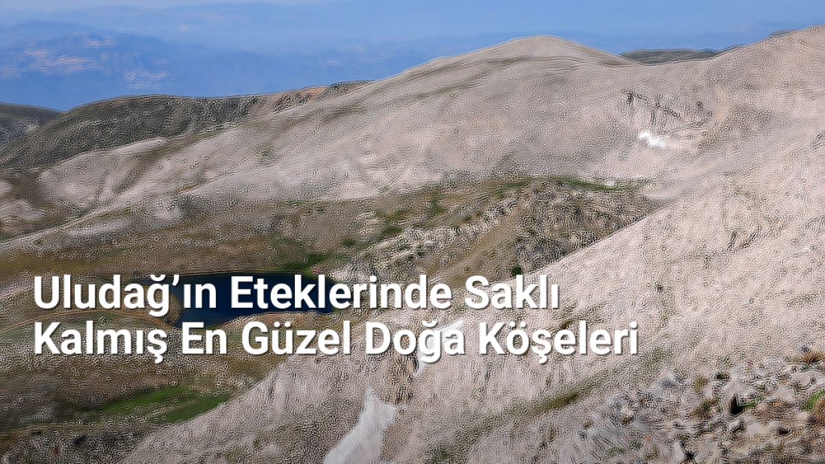 Uludağ’ın Eteklerinde Saklı Kalmış En Güzel Doğa Köşeleri - yesilbursablog.net.tc